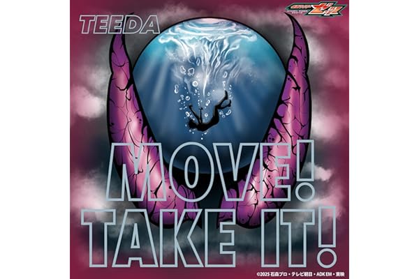 MOVE! TAKE IT! （『仮面ライダーゼッツ』挿入歌）
