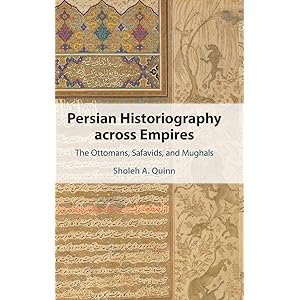 Persian Historiography across Empires: The Ottomans, Safavid…