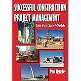 Successful Construction Project Management: The Practical Guide