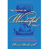 The Having of Wonderful Ideas: And Other Essays on Teaching and Learning