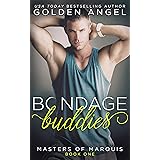 Bondage Buddies: A Friends With Benefits BDSM Romance (Masters of Marquis Book 1)