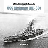 USS Alabama (BB-60): From Tarawa, Leyte Gulf, and Okinawa, to Museum Ship (Legends of Warfare: Naval, 20)