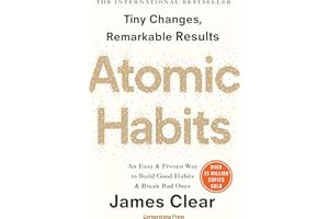 Atomic Habits: Tiny Changes, Remarkable Results