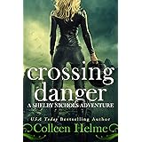 Crossing Danger: A Paranormal Women's Fiction Novel (Shelby Nichols Adventure Book 7)