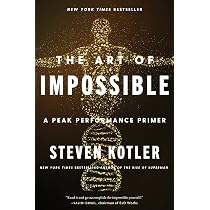 The Art of Impossible: A Peak Performance Primer : Kotler, Steven