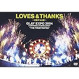 LOVES & THANKS~波動する心音~ GLAY EXPO 2004 in UNIVERSAL STUDIO JAPAN TM “THE FRUSTRATED” [DVD]