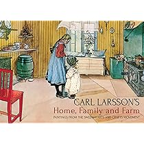 Carl Larsson's Home, Family and Farm: Paintings from the