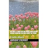happiness is when you can pursue your passion without worrying too much about the future: Kindle eBook (English Edition)