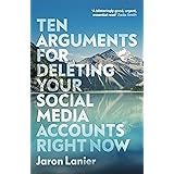 Ten Arguments For Deleting Your Social Media Accounts Right Now