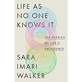 Life As No One Knows It: The Physics of Life's Emergence