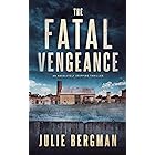 The Fatal Vengeance : An Absolutely Gripping Thriller