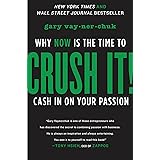 Crush It!: Why NOW Is the Time to Cash In on Your Passion