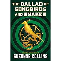 The Ballad of Songbirds and Snakes (A Hunger Games Novel