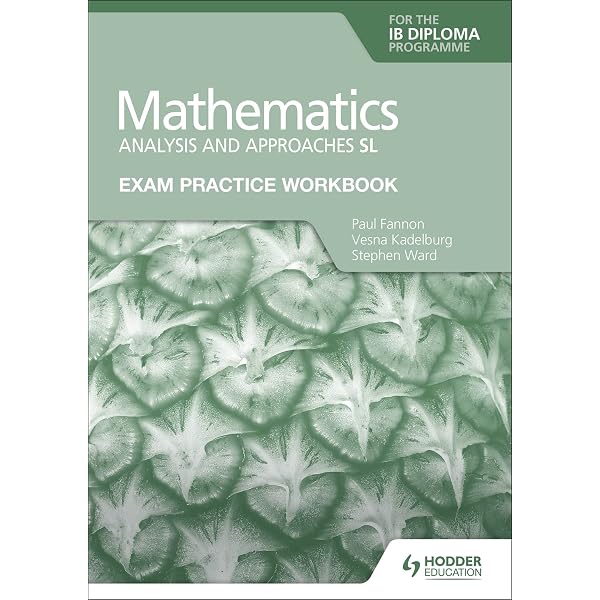 Mathematics for the IB Diploma: Analysis and approaches SL