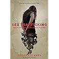 Sex Trafficking: Inside the Business of Modern Slavery