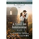 A Trail so Lonesome (Wagon Train Matches Book 1)