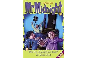 Mr Midnight #10: Who Else Is Living In Our House?; Our School Ghost (English Edition)