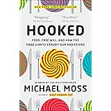 Hooked: Food, Free Will, and How the Food Giants Exploit Our Addictions (English Edition)