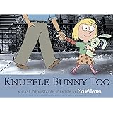 Knuffle Bunny Too: A Case of Mistaken Identity