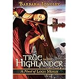 True to the Highlander (The Novels of Loch Moigh Book 1)