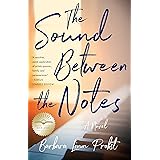 The Sound Between The Notes: A Novel