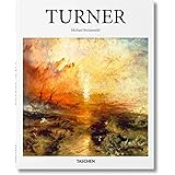 J. M. W. Turner: 1775-1851: the World of Light and Colour (Basic Art 2.0)