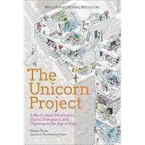 The Unicorn Project: A Novel about Developers, Digital Disruption