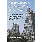 Advancements of Ancient India's Vedic Culture: The Planet's Earliest Civilization and How it Influenced the World