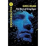 The Best of Greg Egan (S.F. MASTERWORKS Book 184)