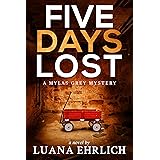 Five Days Lost: A Mylas Grey Mystery (Mylas Grey Mysteries Book 5)
