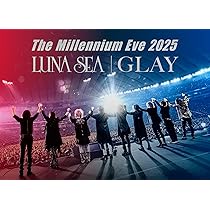 Amazon.co.jp: The Millennium Eve 2025 LUNA SEA｜GLAY (DVD2枚組