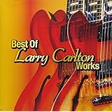 ベスト・オブ・ラリー・カールトン・ワークス