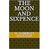 The Moon and Sixpence (English Edition)