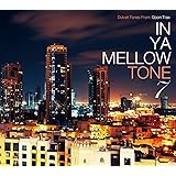 IN YA MELLOW TONE ７