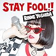 STAY FOOL!!(初回限定盤)