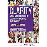 CLARITY: What Matters Most in Learning, Teaching, and Leading