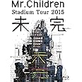 Mr.Children Stadium Tour 2015 未完 [Blu-ray]