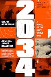 2034: A Novel of the Next World War (A Novel of Future War)