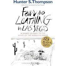 Fear and Loathing in Las Vegas: A Savage Journey to the Heart of