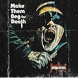 MAKE THEM BEG FOR DEATH (メイク・ゼム・ベグ・フォー・デス)