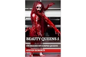 bEAUTY qUEENS 5: 100 Images of Corpse Queens (English Edition)