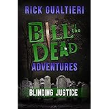 Blinding Justice (Bill of the Dead Adventures Book 4) (English Edition)