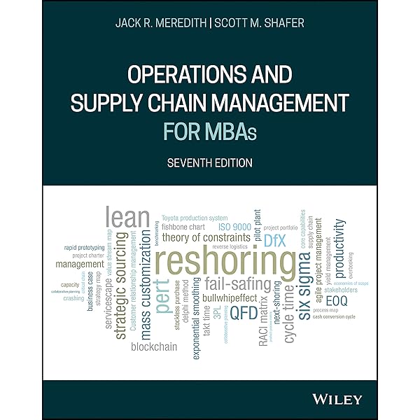 Operations Management MBAs - Meredith, Jack R., Shafer, Scott M
