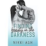 Finding Beauty in the Darkness: a Dark Romance