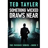 Something Wicked Draws Near: (The Phoenix Series - Book 7)