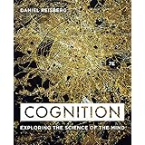 Cognition: Exploring the Science of the Mind