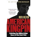 American Kingpin: Catching the Billion-Dollar Baron of the Dark Web