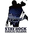 STAY ROCK EIKICHI YAZAWA 69TH ANNIVERSARY TOUR 2018 [DVD]