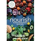 Nourish: The Definitive Plant-Based Nutrition Guide for Families--With Tips & Recipes for Bringing Health, Joy, & Connection