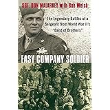 Easy Company Soldier: The Legendary Battles of a Sergeant from World War II's Band of Brothers